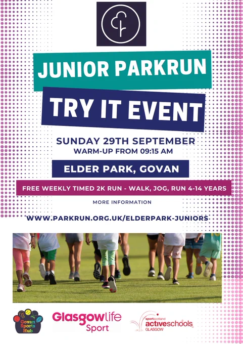 Poster 
Junior parkrun try it event, 
Sunday 29trh Sept, 
Warm up from 9.15am. 
Elder Park Govan. 
Free weekly times 2k, walk, jog run 
4-14years old 
More info at www.parkrun.org.uk/elderpark-juniors