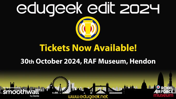 EduGeek EDIT 2024 Conference tickets now available! Held on the 30th of October 2024 in the RAF Museum, Hendon and the tickets are free!