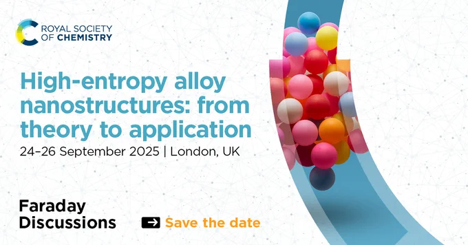 Promotional banner for a Royal Society of Chemistry event titled 'High-alloy nanostructures: from theory to application', scheduled for 24-26 September 2025 in London, UK. The image features a vibrant graphic of multicolored spheres representing nanostructures on a geometric background. Includes a 'Save the date' reminder and the Faraday Discussions logo.