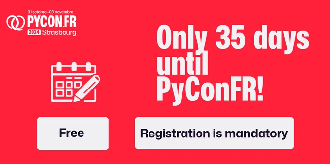Only 35 days to go until the PyConFR 2024, taking place from October 31 to November 3 in Strasbourg. Registration is mandatory but free of charge.