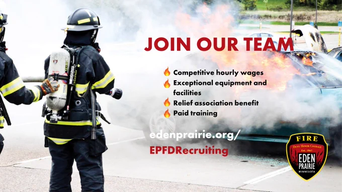 Join our team
- competitive hourly wages
- exceptional facilities
- relief association benefit
- paid training

edenprairie.org/EPFDRecruiting