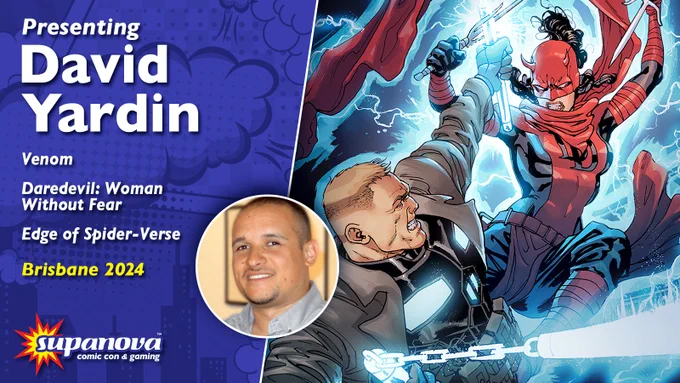 Image of artist David Yardin alongside his "Daredevil: Woman Without Fear" art. Text reads "Presenting David Yardin. [Credits include] Venom, Daredevil: Woman Without Fear, Edge of Spider-Verse. [Appearing in] Brisbane."