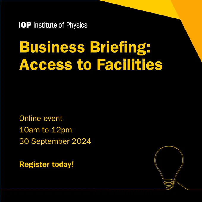 Promotional graphic for an IOP Institute of Physics Business Briefing titled 'Access to Facilities' scheduled from 10 am to 12 pm on 30 September 2024. Features a lightbulb icon with a registration reminder.