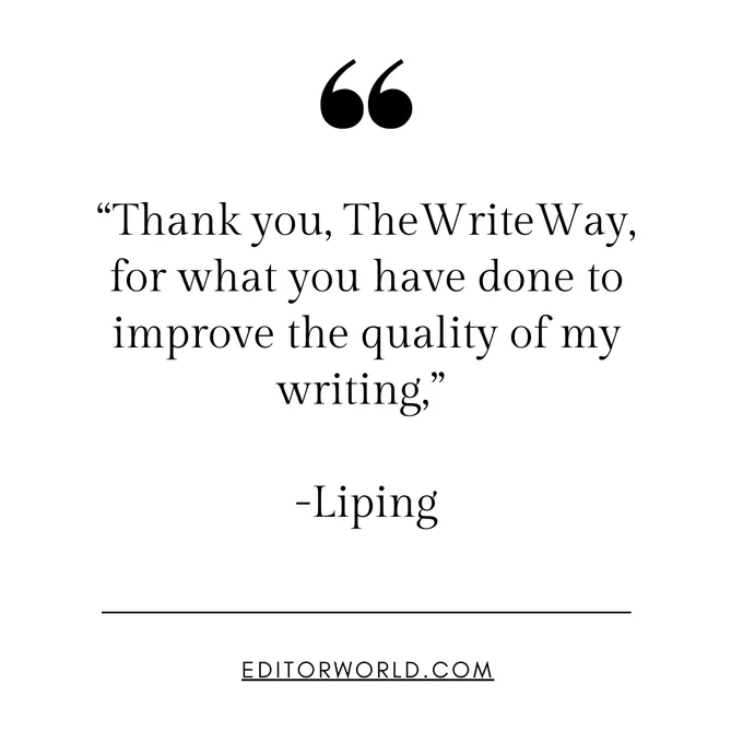 Professional Editing Services | Thank you for what you have done to improve the quality of my writing. - Liping | Editor World