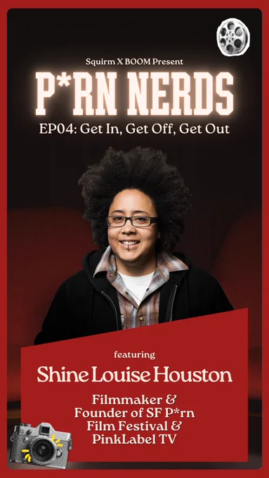 P*RN NERDS episode 4 - Get In, Get Off, Get Out featuring Shine Louise Houston, filmmaker and Founder of SF PFF and PinkLabel.TV