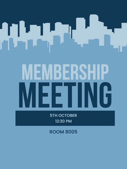 Membership meeting, 5th October, 12:30 pm, room 8005