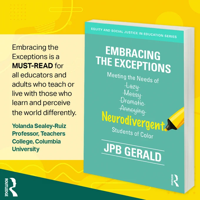 Book cover with copy: Embracing the Exceptions is a MUST-READ for all educators and adults who teach or live with those who learn and perceive the world differently. Yolanda Sealey-Ruiz, Professor, Teachers College, Columbia University