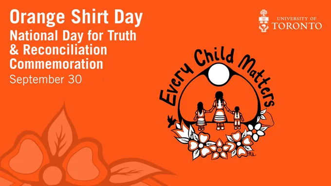 Orange Shirt Day
National Day for Truth & Reconciliation
Commemoration
September 30