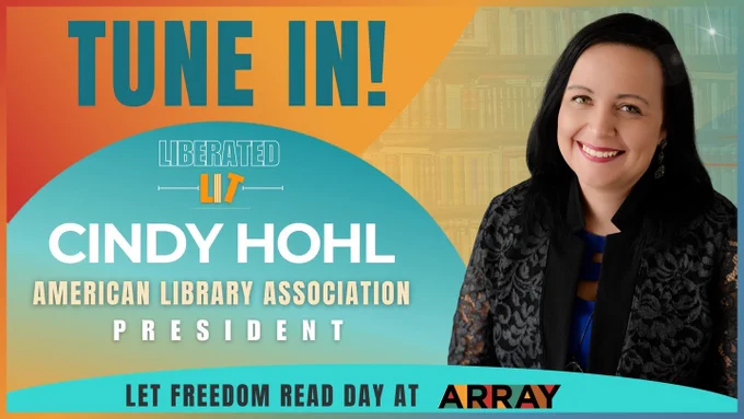 Tune In! Liberated Lit. Cindy Hohl, American Library Association President. Let Freedom Read Day