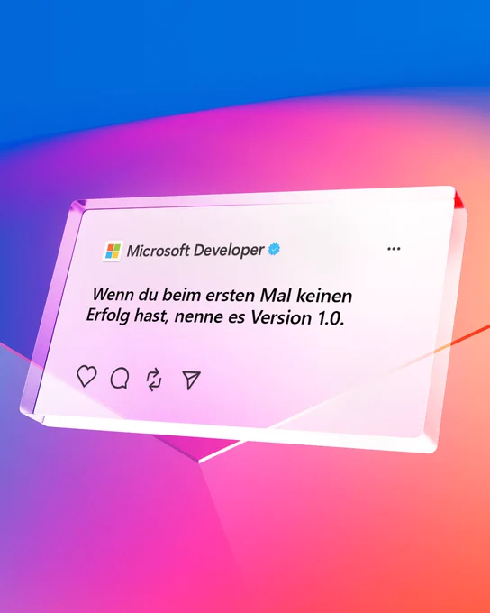 Illustriertes Bild eines Microsft Developer Social posts. Text lautet: "Wenn Du beim ersten Mal keinen Erfolg hast, nenne es Version 1.0."