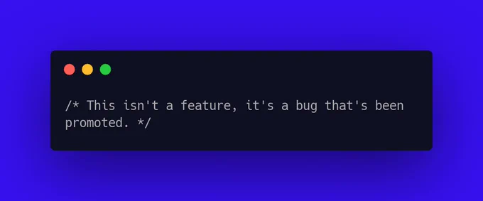 This isn't a feature, it's a bug that's been promoted.
