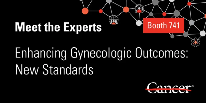Meet the Experts - Enhancing Gynecologic Outcomes: New Standards. Booth 741