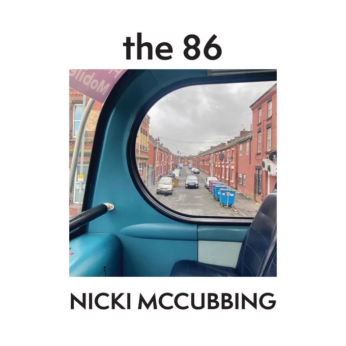 The cover of new book ‘The 86’. There is a photo taken out of the front, top window of the bus, showing the street and cars ahead through the window. Above this in black text ‘the 86’ is printed, and ‘NICKI MCCUBING’ below. The square image is centred on a white square background.