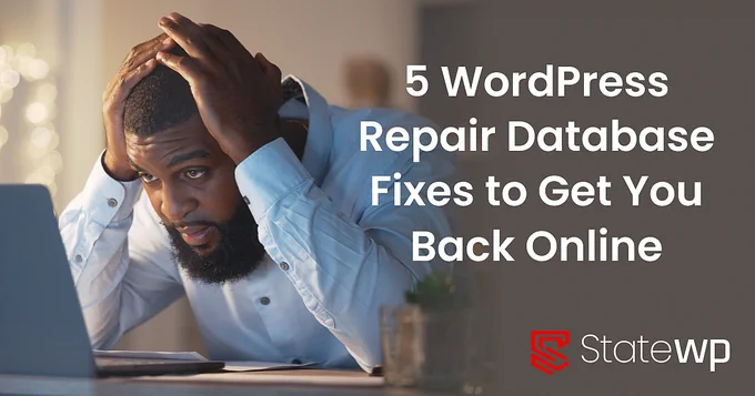 5 WordPress Repair database fixes to get you back online written to the right of a man looking at laptop with hands on his head in frustration