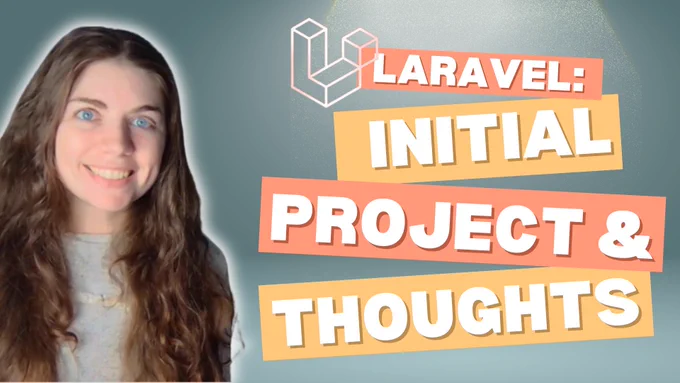 A YouTube thumbnail. Leah, a woman with reddish/brown hair and blue eyes, is smiling on the left side of the thumbnail, and to the right is the title Laravel: Initial Project & Thoughts.