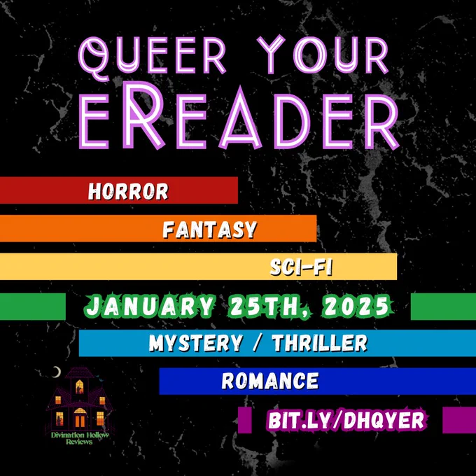 Black background with cracks, pink text reading Queer Your eReader. Followed by white text on pride flag colour stripes - Horror (red), Fantasy (orange), Sci-Fi (yellow), January 25th 2025 (green), Mystery/Thriller (light blue), Romance (dark blue), and a link on purple - bit.ly/dhqyer