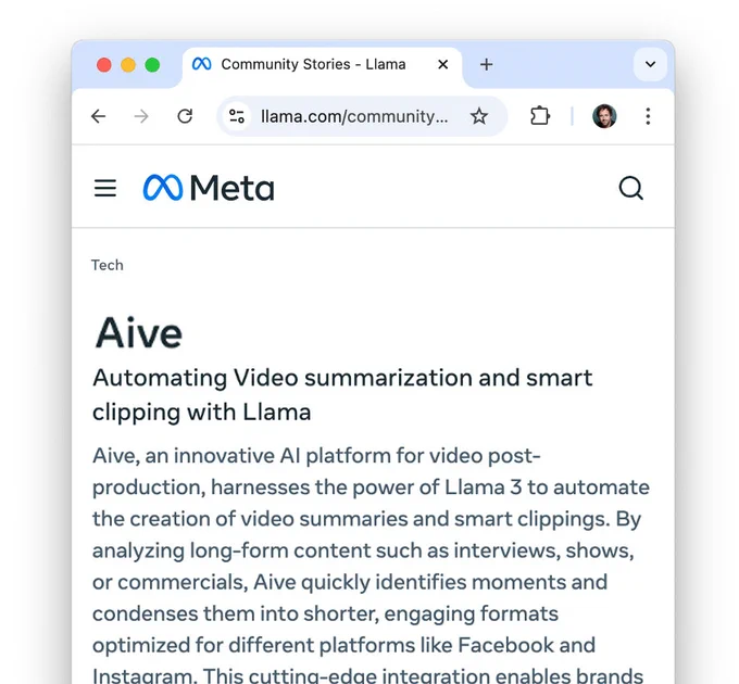 Aive

Automating Video summarization and smart clipping with Llama

Aive, an innovative AI platform for video post-production, harnesses the power of Llama 3 to automate the creation of video summaries and smart clippings. By analyzing long-form content such as interviews, shows, or commercials, Aive quickly identifies moments and condenses them into shorter, engaging formats optimized for different platforms like Facebook and Instagram. This cutting-edge integration enables brands such as LVMH, L'Oréal, and Stellantis to streamline their video workflows, reduce costs, and maximize content impact across channels, all within a secure and scalable AI environment.