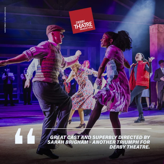A dynamic stage scene with multiple actors from Derby Theatre. A man in vintage clothing, including a knit sweater and flat cap, dances energetically alongside a woman in a floral dress. Other cast members can be seen in the background, engaged in various actions. The scene is lively and vibrant, with blue and purple stage lighting creating a festive atmosphere. The Derby Theatre logo is present at the top, and a quote reads, "Great cast and superbly directed by Sarah Brigham - another triumph for Derby Theatre."