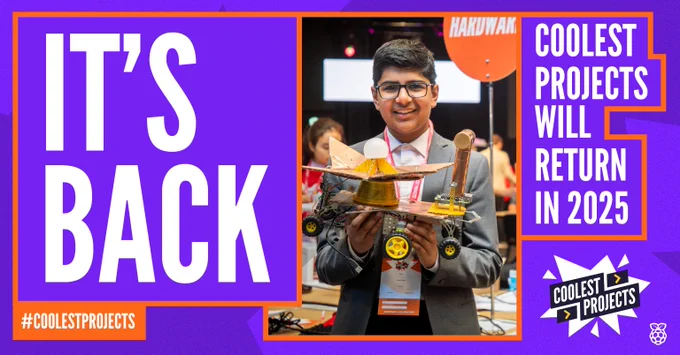 A young creator holding up their hardware creation next to the text 'It's back. Coolest Projects will return in 2025.'