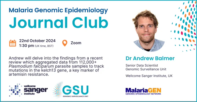 Malaria Genomic Epidemiology Journal Club with Dr Andrew Balmer

22nd October 2024, 1:30pm UK time on Zoom

Andrew will delve into the findings from a recent review with aggregated data from 112,000  Plasmodium falciparum parasite samples to track mutations in the kelch13 gene, a key marker of artemisinin resistance.