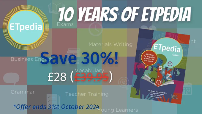 A faded background with different coloured squares from the ETpedia series. Above the background, there is the ETpedia logo and the cover of ETpedia Exams.
The text says: 10 YEARS OF ETPEDIA
Save 30%!
£28
*Offer ends 31st October 2024