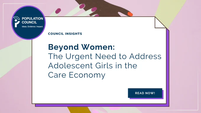 Promotional graphic for Population Council blog entitle 'Beyond Women: The Urgent Need to Address Adolescent Girls in the Care Economy' against a colorful abstract background. 