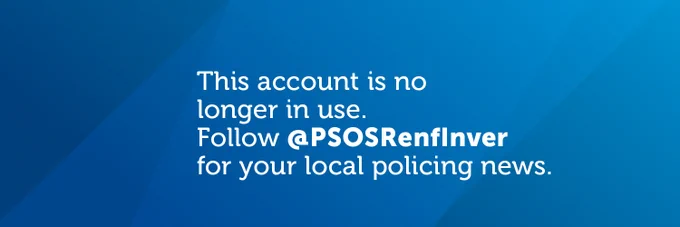 The image has a blue background with white text that reads: "This account is no longer in use. Follow @PSOSRenfInver for your local policing news."