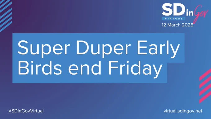 Promotional graphic for SD in Gov Virtual event on 12 March 2025, stating 'Super Duper Early Birds end Friday'. Includes hashtags #SDinGovVirtual and the URL virtual.sdingov.net on a blue background.