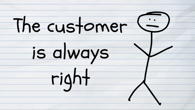 A background of lined paper, with a stick drawing of a person. The text says: The customer is always right
