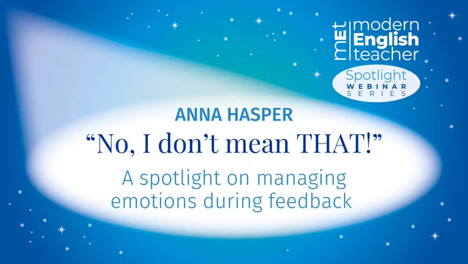 A blue background, with a spotlight in the centre. In the top right corner, there is the MET logo and the Spotlight Webinar Series logo. In the centre of the spotlight, it says:
ANNA HASPER
“No, I don’t mean THAT!”
A spotlight on managing emotions during feedback 