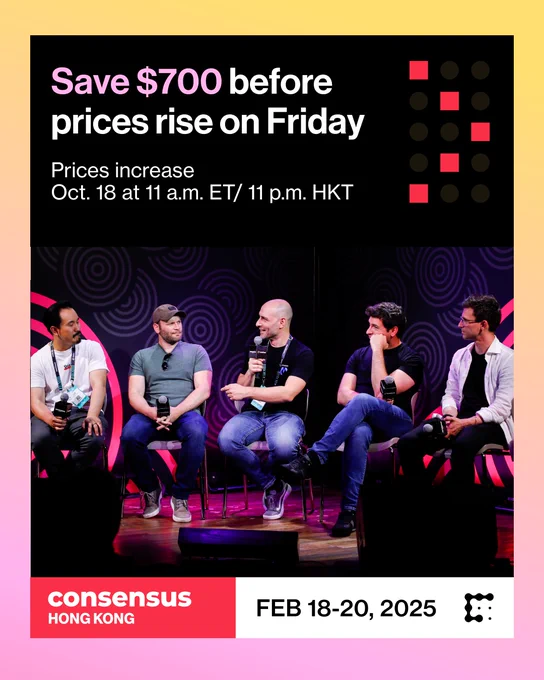 Promotional poster for the "Consensus Hong Kong" conference happening from February 18-20, 2025, advertising a $700 discount if tickets are bought before Friday, October 18 at 11 a.m. ET/11 p.m. HKT. Features an image of five panelists seated on stage in discussion.