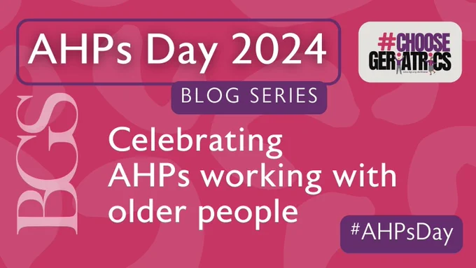 AHPs Day 2024 Blog Series. Celebrating AHPs working with older people. #AHPsDay