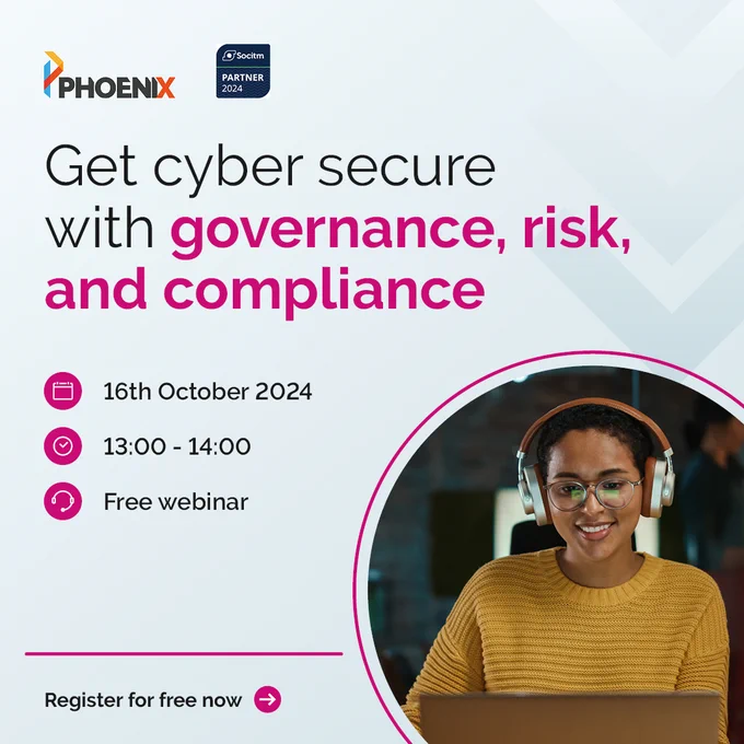 Get cyber secure with governance, risk, and compliance. 16th October 2024. 13:00 - 14:00. Free webinar. Register for free now.