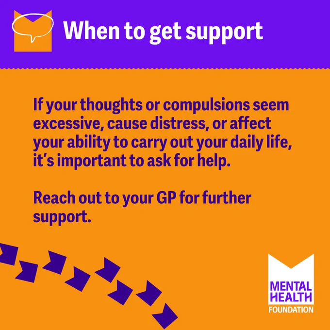Graphic with text:
Get support 
If your thoughts or compulsions seem excessive, cause distress, or affect your ability to carry out your daily life, it’s important to ask for help.