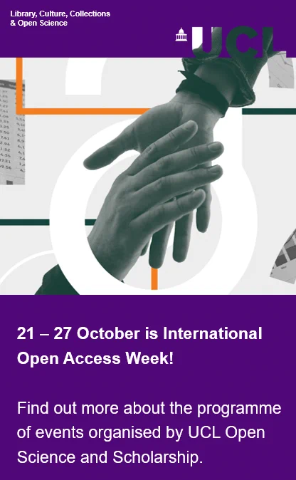 Promotional banner for International Open Access Week at UCL from 21-27 October. The banner features a grayscale image of two hands clasped together (the theme image for this year’s Open Access Week), with geometric shapes in the background. The informative text is set against a purple background and reads: "21-27 October is International Open Access Week! Find out more about the programme of events organised by UCL Open Science and Scholarship