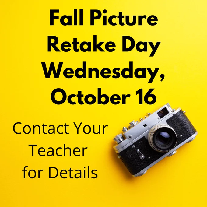 Fall picture retake day is Wednesday, October 16. These pictures will go in the yearbook! Contact your teacher for details.