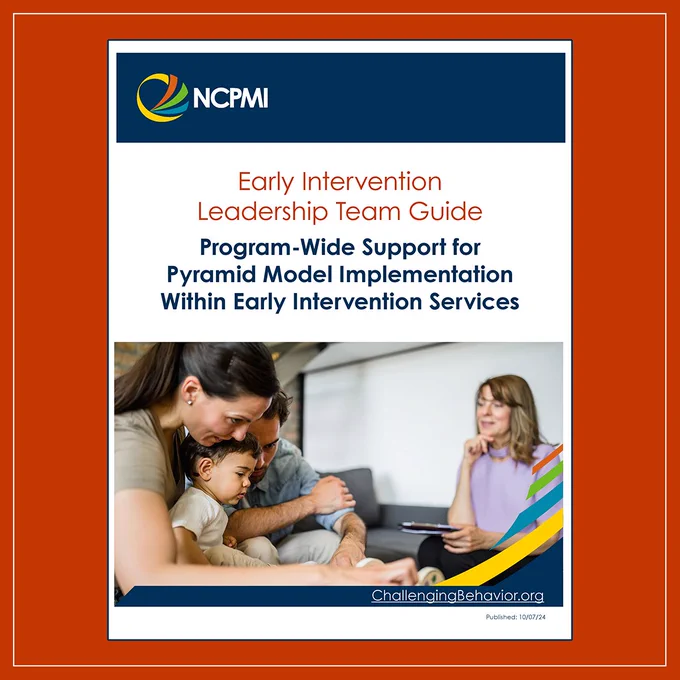 Thumbnail of the Early Intervention Leadership Team Guide: Program-Wide Support for Pyramid Model Implementation Within Early intervention Services Resource cover page on an orange background.