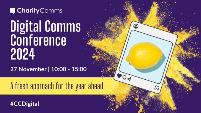 Text reads: Digital Comms Conference 2024 27 November 10:00 - 15:00. A yellow banner with purple text: A fresh approach for the year ahead. #CCDigital. A lemon in an Instagram frame, behind it a burst of yellow spray on a purple background. 