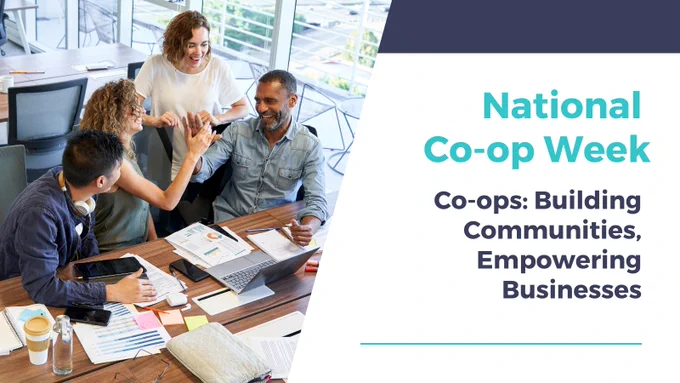 Group of happy business people working in an office. With text: National Co-op Week. Co-ops: Building Communities, Empowering Businesses