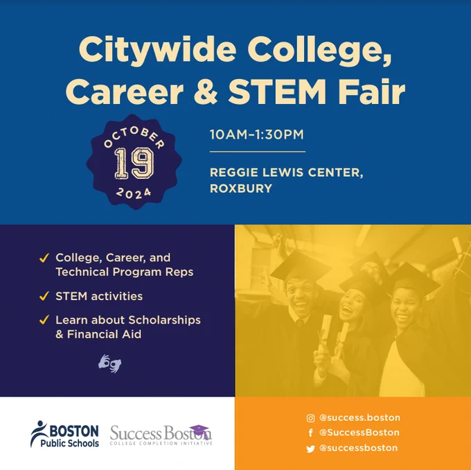 Boston Public Schools and and Success Boston will hold their annual Citywide College, Career & STEM Fair between 10 a.m. and 1:30 p.m. on October 19, 2024.