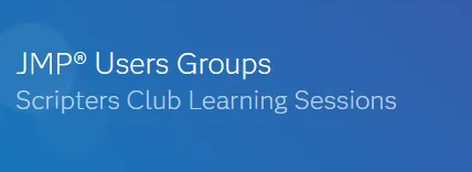 JMP Scripters meet monthly online to share and learn about enhancing JMP using JSL (JMP Scripting Language)