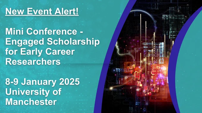 A green background with tall glass buildings. White text written over the top which reads as: "New Event Alert! Mini Conference - Engaged Scholarship for Early Career Researchers. 8-9 January 2025. University of Manchester"
