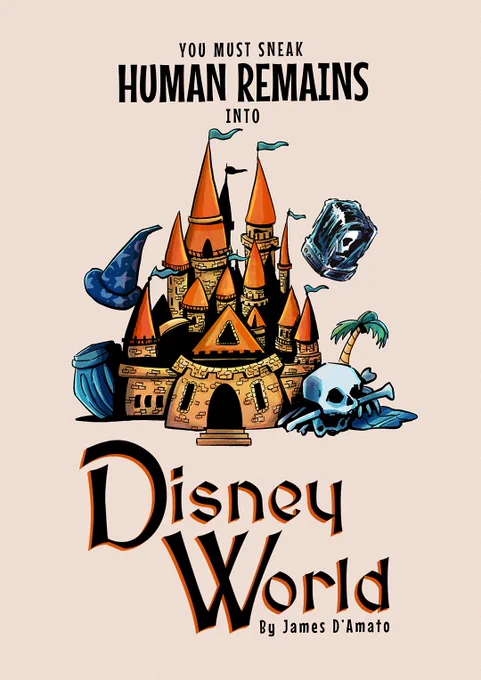 Cover of "You Must Sneak Human Remains into Disney World"