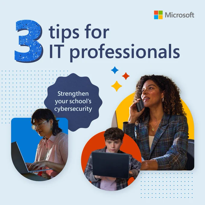 3 tips for IT professionals
Strengthen your school's cybersecurity