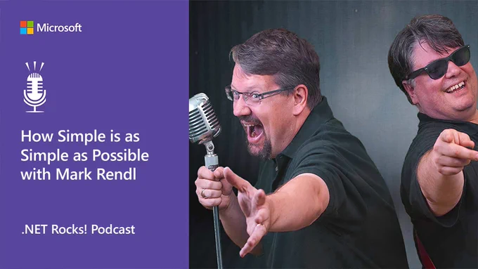 Show hosts for .NET Rocks Podcast playfully holding mics.
Text reads: How Simple is as Simple as Possible with Mark Rendle