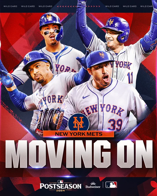New York Mets
Moving On
Postseason 2024, Presented by Budweiser
Pictured: Cutouts of Mark Vientos, Jose Iglesias, Francisco Lindor and Edwin Díaz in various action poses. They wear road gray Mets uniforms with blue and orange lettering.