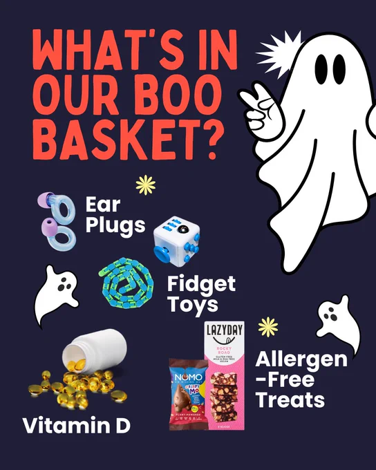 Text reads 'What's in our Boo Basket?' There is a cartoon ghost throwing a peace sign up. There are the following items with text next to them saying what they are: 
Ear Plugs, Fidget toys, Vitamin D, Allergen-free Treats. 