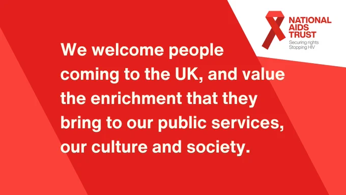 We welcome people coming to the UK, and value the enrichment that they bring to our public services, our culture and society.

National aids Trust logo. Red Ribbon. Securing rights, stopping H.I.V.