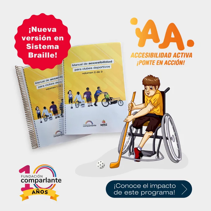 Imagen con fondo blanco que incluye el título "Accesibilidad Activa ¡Ponte en acción!" y el logo del programa. A la izquierda, se muestra una foto del Manual de Accesibilidad para clubes deportivos, con un recuadro rojo que dice: "¡Nueva versión en sistema braille!". Debajo, está el logo conmemorativo de los 10 años de Fundación Comparlante. A la derecha, hay una ilustración de una persona usuaria de silla de ruedas practicando hockey adaptado. Debajo de la ilustración, un recuadro azul contiene el texto: "¡Conoce el impacto de este programa!" con una flecha que sugiere deslizar hacia la siguiente imagen del carrusel.