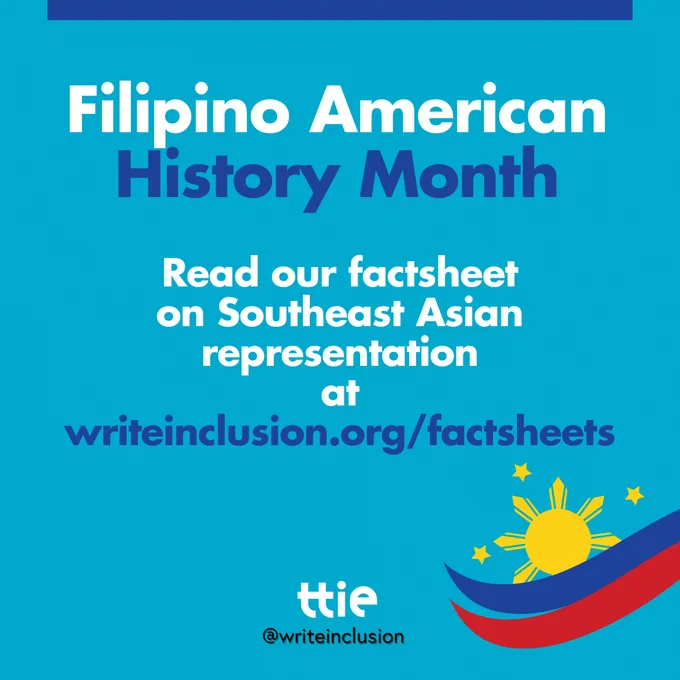 Blue and white graphic with the text: "Filipino American History Month; Read our factsheet on Southeast Asian representation at writeinclusion.org/factsheets" with the Think Tank for Inclusion & Equity logo at the bottom.